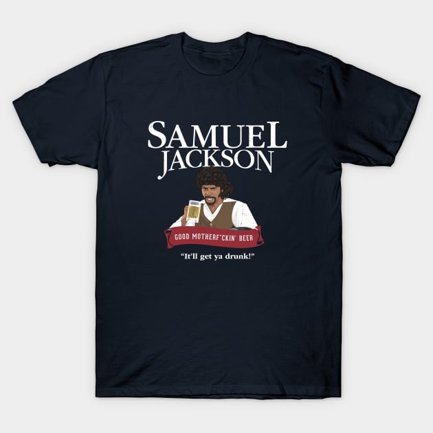 Samuel Jackson Good Motherf*ckin' Beer T-Shirt by BodinStreet